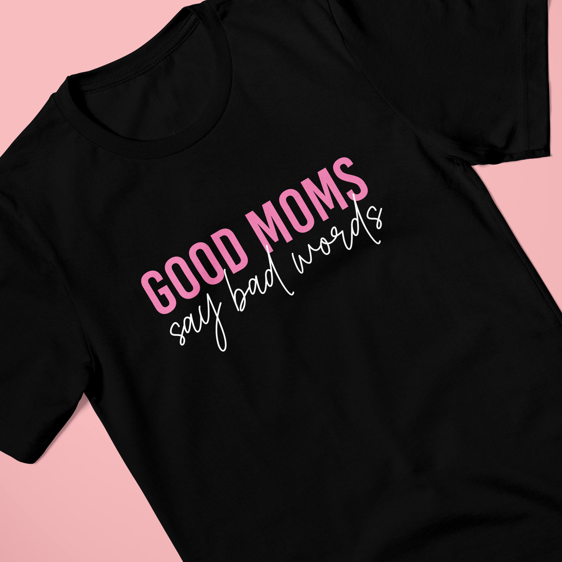 T-Shirt Schwarz - "Gute Mütter sagen böse Wörter" - Bio-Baumwoll-T-Shirt