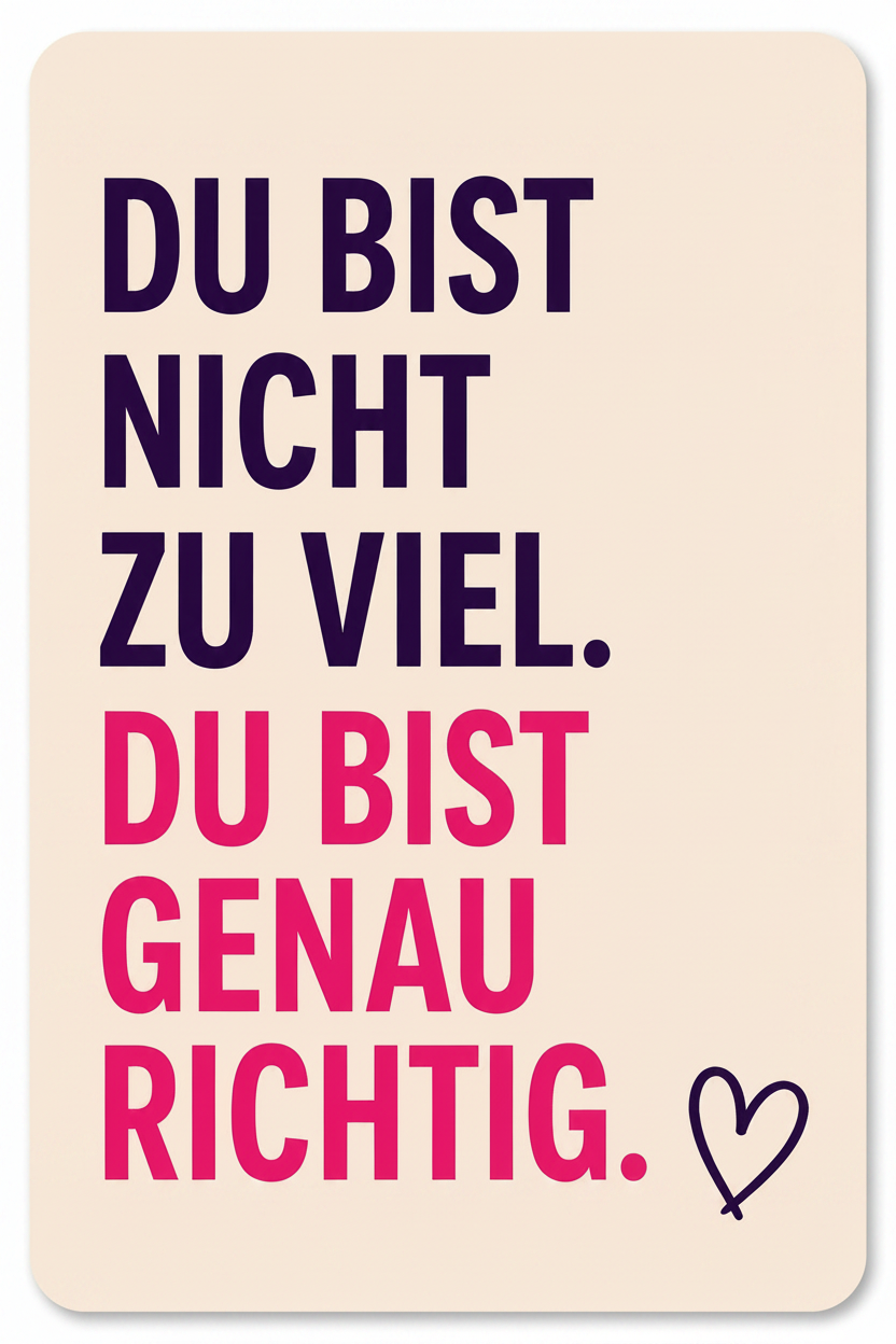 Postkarte A6 mit abgerundeten Ecken – Du bist nicht zu viel. Du bist genau richtig.